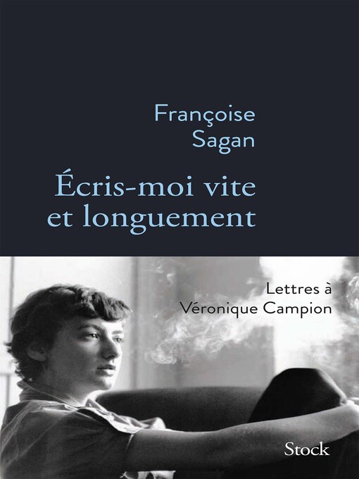 Title details for Ecris-moi vite et longuement by Françoise Sagan - Available